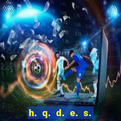 h. q. d. e. s. e. x. o.